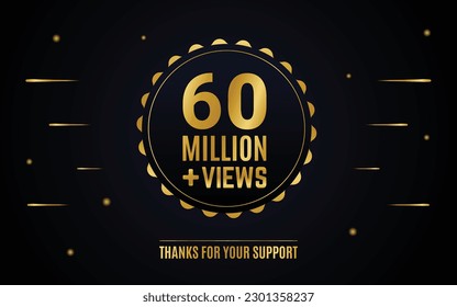 60 million or 60m views round golden label design