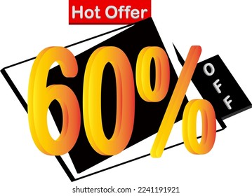 60% off hot offer, 60 percent off buy now 3D advertisement sixty percent discount hot sale