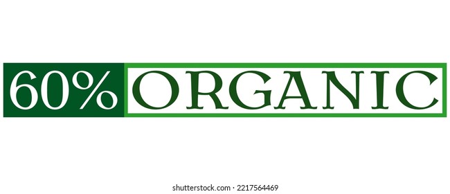 60% Organic Sign label vector and illustration art with fantastic font in white background.  Organic green banner, sticker and stamp.