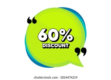 60% de descuento. Cartel de la burbuja de discursos con citas. Señal de precio de oferta de venta. Símbolo de oferta especial. Pensé en la forma de globo de voz. Descuento cita una burbuja de habla. Mensaje de pensamiento infográfico. Vector