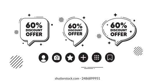 60 percent discount tag. Speech bubble offer icons. Sale offer price sign. Special offer symbol. Discount chat text box. Social media icons. Speech bubble text balloon. Vector
