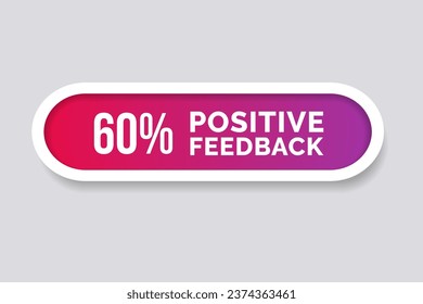 60% Positive Feedback Button. sixty percent Feedback symbol Vector Illustration