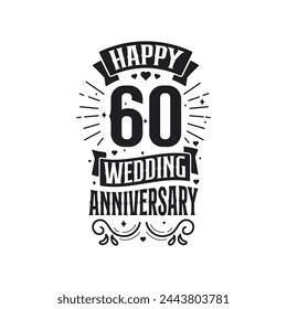 60 years anniversary celebration typography design. Happy 60th wedding anniversary quote lettering design.