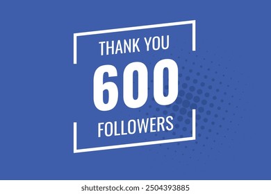 600  followers celebration. Thank you 600 followers congratulation template banner. banner for social 600 friends and followers. celebrate subscribers and followers.
