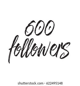 600 followers, text design. Vector calligraphy. Typography poster. Usable as background.