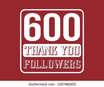 600 Followers. Thank you banner for followers on social networks and web. Vector in red and white.