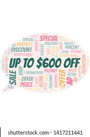 Up To $600 Off word cloud. Wordcloud made with text only.