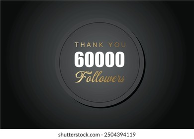 60000 OR 60k followers celebration. Thank you 60000 followers congratulation template banner. banner for social 60k friends and followers. celebrate subscribers and followers.
