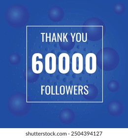 60000 OR 60k followers celebration. Thank you 60000 followers congratulation template banner. banner for social 60k friends and followers. celebrate subscribers and followers.
