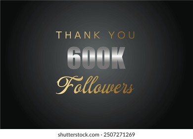 600000 OR 600k followers celebration. Thank you 600000 followers congratulation template banner. banner for social 600k friends and followers. celebrate subscribers and followers.
