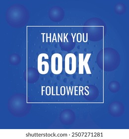 600000 OR 600k followers celebration. Thank you 600000 followers congratulation template banner. banner for social 600k friends and followers. celebrate subscribers and followers.

