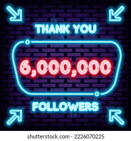 6000000, 6 million Followers Thank you Badge in neon style. Glowing with colorful neon light. Light art. Modern trend design. Vector Illustration