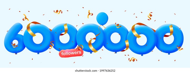 6000000 followers thank you 3d blue balloons and colorful confetti. Vector illustration 3d numbers for social media 6M followers, Thanks followers, blogger celebrates subscribers, likes