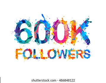 600K (six hundreds thousand) followers of splash paint