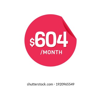 $604 Dollar Month. 604 USD Monthly sticker