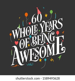 60th Birthday And 60th Anniversary Typography Design "60 Whole Years Of Being Awesome"