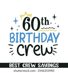 60. Geburtstag Crew sagt Designs, Crew-Truppe sagt Designs