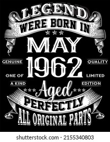 60th Birthday Vintage Legends Born In May 1962 60 Years Old