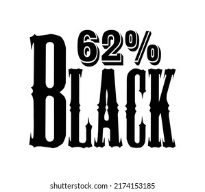 62% Black Sign and label vector and illustration art with fantastic font and black color combination in white background