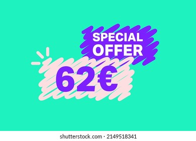 62 Euro OFF Sale Discount banner shape template. Super Sale Euro 62 Special offer badge end of the season sale coupon bubble icon. Modern concept design. Discount offer price tag vector illustration.