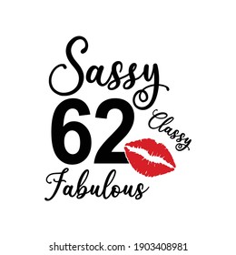 62 year Sassy classy fabulous Text on White Background, Invitation or Poster Template, Vector Graphic for Banners, Flyers or Social Media Use,EPS.10