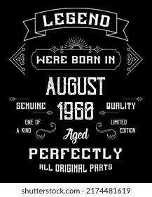 62nd Birthday Vintage Legends Born In August 1960 62 Years Old