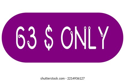 63$ only sign label with vector art illustration. Voucher for label, banner, stamp with stylish font and purple background.