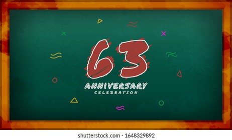 63rd Anniversary celebration. Messy Chalk number with frame and geometric decoration on green chalkboard background. Old school style design vector EPS 10. Can be used for company or wedding.