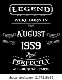 63rd Birthday Vintage Legends Born In August 1959 63 Years Old