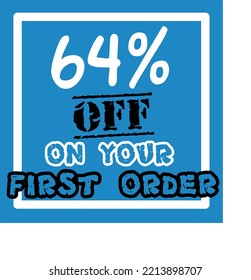 64% off your first order vector art illustration in fantastic font and blue background with black and white lettering colors, for first purchase Big sale and super percent sale coupon code voucher 