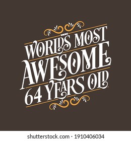 64 years birthday typography design, World's most awesome 64 years old