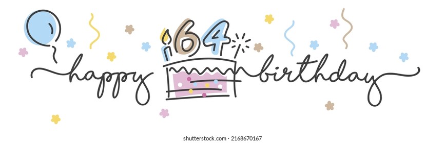 64th Birthday handwritten typography lettering Greeting card with colorful big cake, number, candle and confetti