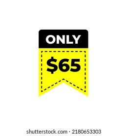 $65 Dollar Only Coupon sign or Label or discount voucher Money Saving label, Sticker Vector Illustration with fantastic font on yellow background