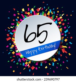 65 Happy Birthday background or card with colorful confetti.