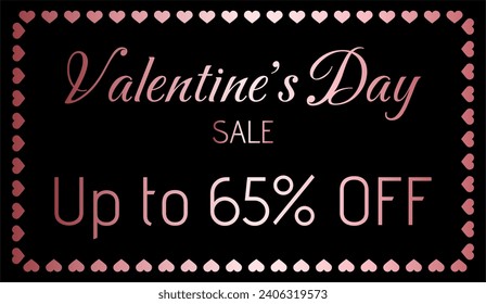 Up to 65% off. Valentine's Day sale. Metallic pink with dark background. Hearts frame.