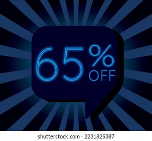 65% sixty five percent off. Promotion. neon banner template. dark blue shaped speech bubble