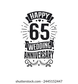 65 years anniversary celebration typography design. Happy 65th wedding anniversary quote lettering design.