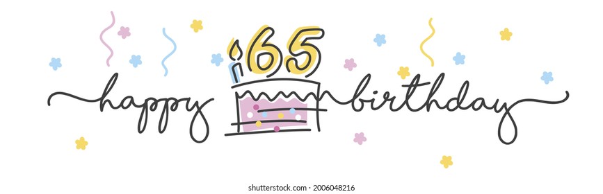 65th Birthday handwritten typography lettering Greeting card with colorful big cake, number, candle and confetti
