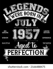 65th Birthday Vintage Legends Were Born In July 1957 65 Years Old