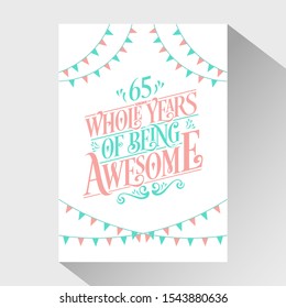 65th Birthday And 65th Wedding Anniversary Typography Design - 65 Whole Years Of Being Awesome.