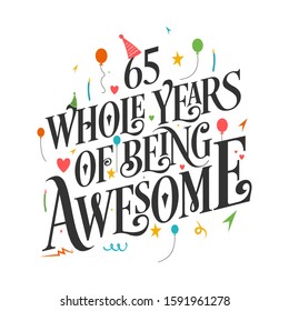 65th Birthday And 65th Wedding Anniversary Typography Design "65 Whole Years Of Being Awesome"