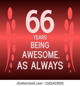 66 years being awesome as always,celebration, anniversary, birthday, isolated on a gradient background.