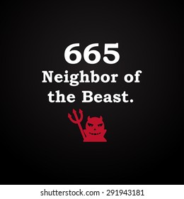 665 Neighbor of the beast. - funny inscription template