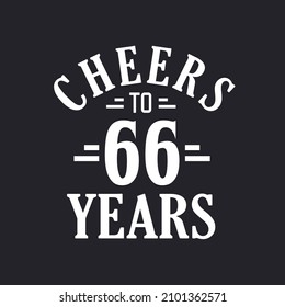66th birthday celebration, Cheers to 66 years