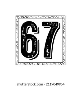 67 Classic Vintage Sport Jersey Uniform numbers in black with a black outside contour line number on white background for American football, Baseball and Basketball or soccer for shirt