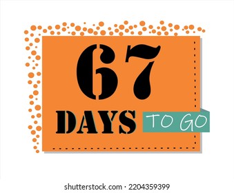 67 days to go. Vector art in orange and black, with green accents. Reminder, banner isolated on white background.
