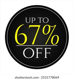 67% discount tag, black and yellow round shape, perfect for marketing promotions, commerce and retail sales