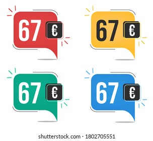 67 euro price. Yellow, red, blue and green currency tags with speech  balloon concept.