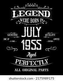 67th Birthday Vintage Legends Born In July 1955 67 Years Old