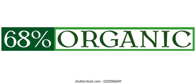 68% Organic Sign label vector and illustration art with fantastic font in white background.  Organic green banner, sticker and stamp.